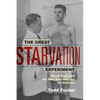 The Great Starvation Experiment: Ancel Keys and the Men Who Starved for Science - Paperback