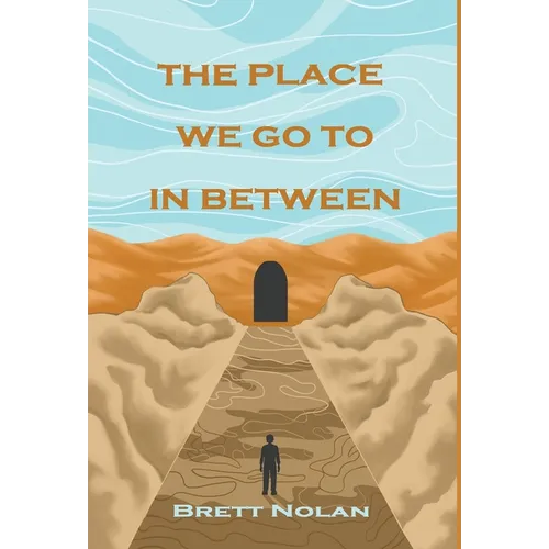 The Place We Go To In Between - Hardcover