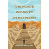 The Place We Go To In Between - Hardcover
