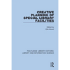 Creative Planning of Special Library Facilities - Paperback