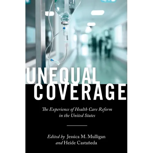Unequal Coverage: The Experience of Health Care Reform in the United States - Paperback