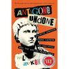 Antigone Undone: Juliette Binoche, Anne Carson, Ivo Van Hove, and the Art of Resistance - Hardcover