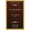 Cyrano De Bergerac: A Play In Five Acts (1919) - Hardcover