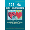 Trauma in the Lives of Children: Crisis and Stress Management Techniques for Counselors, Teachers, and Other Professionals - Paperback