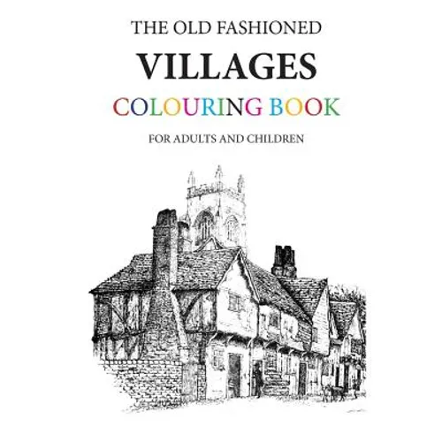 The Old Fashioned Villages Colouring Book - Paperback