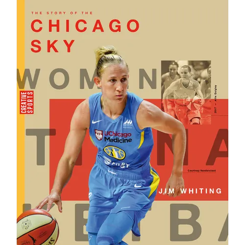 The Story of the Chicago Sky: The Wnba: A History of Women's Hoops: Chicago Sky - Paperback