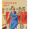 The Story of the Chicago Sky: The Wnba: A History of Women's Hoops: Chicago Sky - Paperback