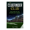 The CLUE FINDER CLUB: The Case of Sports Day Sneak - Paperback