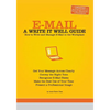 E-mail: A Write It Well Guide: How to Write and Manage E-mail in the Workplace - Paperback