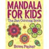 Mandala For Kids: The Zen Coloring Book - Paperback
