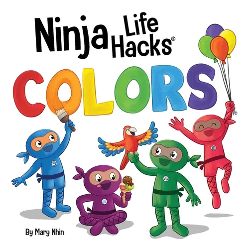 Ninja Life Hacks COLORS: Perfect Children's Book for Babies, Toddlers, Preschool About Colors - Hardcover
