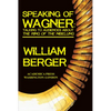 Speaking of Wagner: Talking to Audiences about the Ring of the Nibelung - Paperback