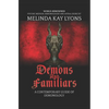 Demons And Familiars: A Contemporary Guide of Demonology - Paperback