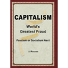 Capitalism: World's Greatest Fraud - Hardcover