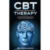 Cognitive Behavioral Therapy (CBT): Techniques for Retraining Your Brain and Managing Depression and Anxiety in Just 7 Weeks or Less - Paperback