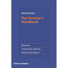 The Curator's Handbook: Museums, Commercial Galleries, Independent Spaces - Hardcover