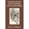 Common - Sense Stair Building and Handrailing - Paperback