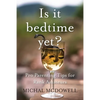 Is it Bedtime Yet?: Pro Parenting Tips for Rank Amateurs - Paperback