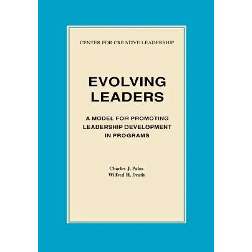 Evolving Leaders: A Model for Promoting Leadership Development in Programs - Paperback
