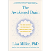 The Awakened Brain: The New Science of Spirituality and Our Quest for an Inspired Life - Hardcover