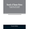 Records of Roman history, from Cnæus Pompeius to Tiberius Constantinus, as exhibited on the Roman coins (Volume I) - Paperback