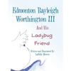 Edmonton Rayleigh Worthington III And His Ladybug Friend - Paperback