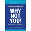 Why Not You!: The Entrepreneur's Playbook: 50 Years of Wisdom for Business Success - Paperback