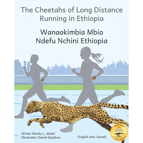 The Cheetahs of Long Distance Running: Legendary Ethiopian Athletes in Somali and English - Paperback