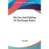 The Fun And Fighting Of The Rough Riders - Paperback