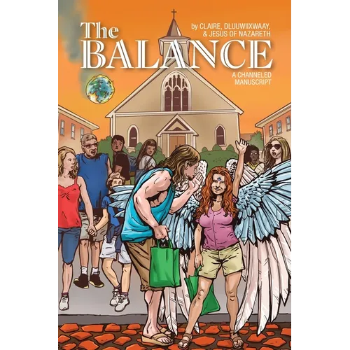 The Balance: A Channeled Manuscript - Hardcover