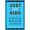 Just for Kids Knock Knock Jokes - Paperback