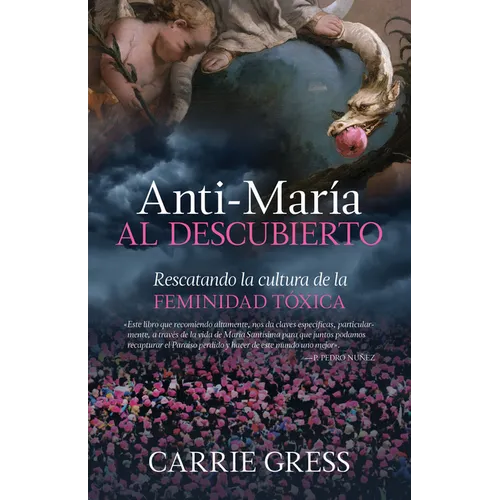 Anti-María Al Descubierto: Rescatando La Cultura de la Feminidad Tóxica - Paperback