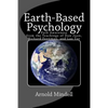 Earth-Based Psychology: Path Awareness from the Teachings of Don Juan, Richard Feynman, and Lao Tse - Paperback