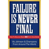 Failure Is Never Final: How To Bounce Back BIG From Any Defeat - Paperback