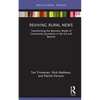 Reviving Rural News: Transforming the Business Model of Community Journalism in the Us and Beyond - Hardcover