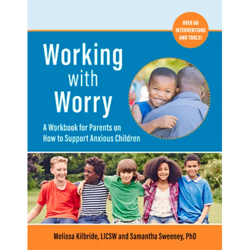 Working with Worry: A Workbook for Parents on How to Support Anxious Children - Paperback