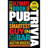 The Ultimate Book of Pub Trivia by the Smartest Guy in the Bar: Over 300 Rounds and More Than 3,000 Questions - Paperback