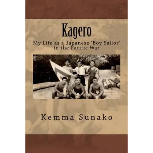 Kagero: My Life as a Japanese 'Boy Sailor' in the Pacific War - Paperback