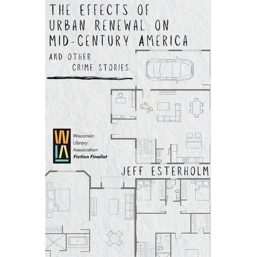 The Effects of Urban Renewal on Mid-Century America and Other Crime Stories - Paperback