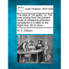 The Plea of Not Guilty, Or, the Evils Arising from the Present Mode of Arraigning Prisoners: Considered in a Letter to the Right Hon. Sir G. Grey ... - Paperback