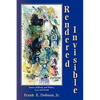 Rendered Invisible: Stories of Blacks and Whites, Love and Death - Paperback