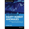 The Handbook of Equity Market Anomalies: Translating Market Inefficiencies Into Effective Investment Strategies - Hardcover