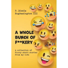A Whole Bunch of F**kery: A Collection of Funny Short Stories From My Life - Paperback