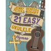 21 Easy Ukulele Hymns - Paperback