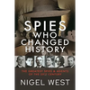 Spies Who Changed History: The Greatest Spies and Agents of the 20th Century - Hardcover