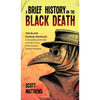 A Brief History On The Black Death - The Black Plague Unveiled: A Compelling Collection of Facts & Trivia From History's Darkest Pandemic - Hardcover