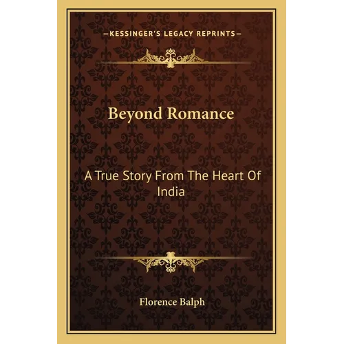 Beyond Romance: A True Story From The Heart Of India - Paperback