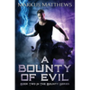 A Bounty of Evil: Book Two in the Bounty series - Paperback