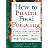 How to Prevent Food Poisoning: A Practical Guide to Safe Cooking, Eating, and Food Handling - Hardcover