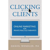 Clicking With Clients: Online Marketing For Private Practice Therapists - Paperback